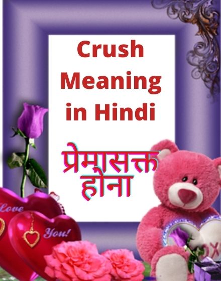 Crush Meaning in Hindi with 10+ Best Related to love synonyms